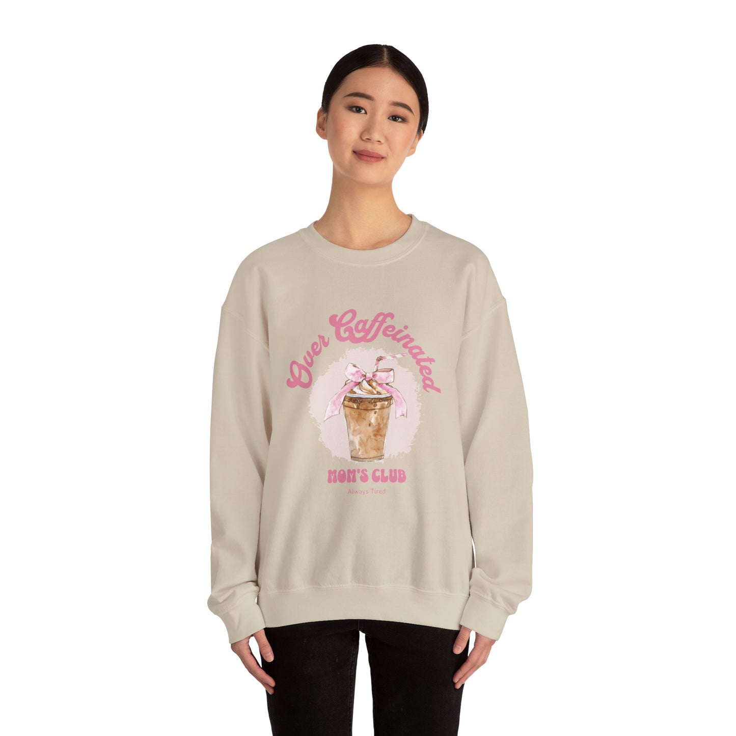 Over Caffeinated Mom's Club Sweatshirt