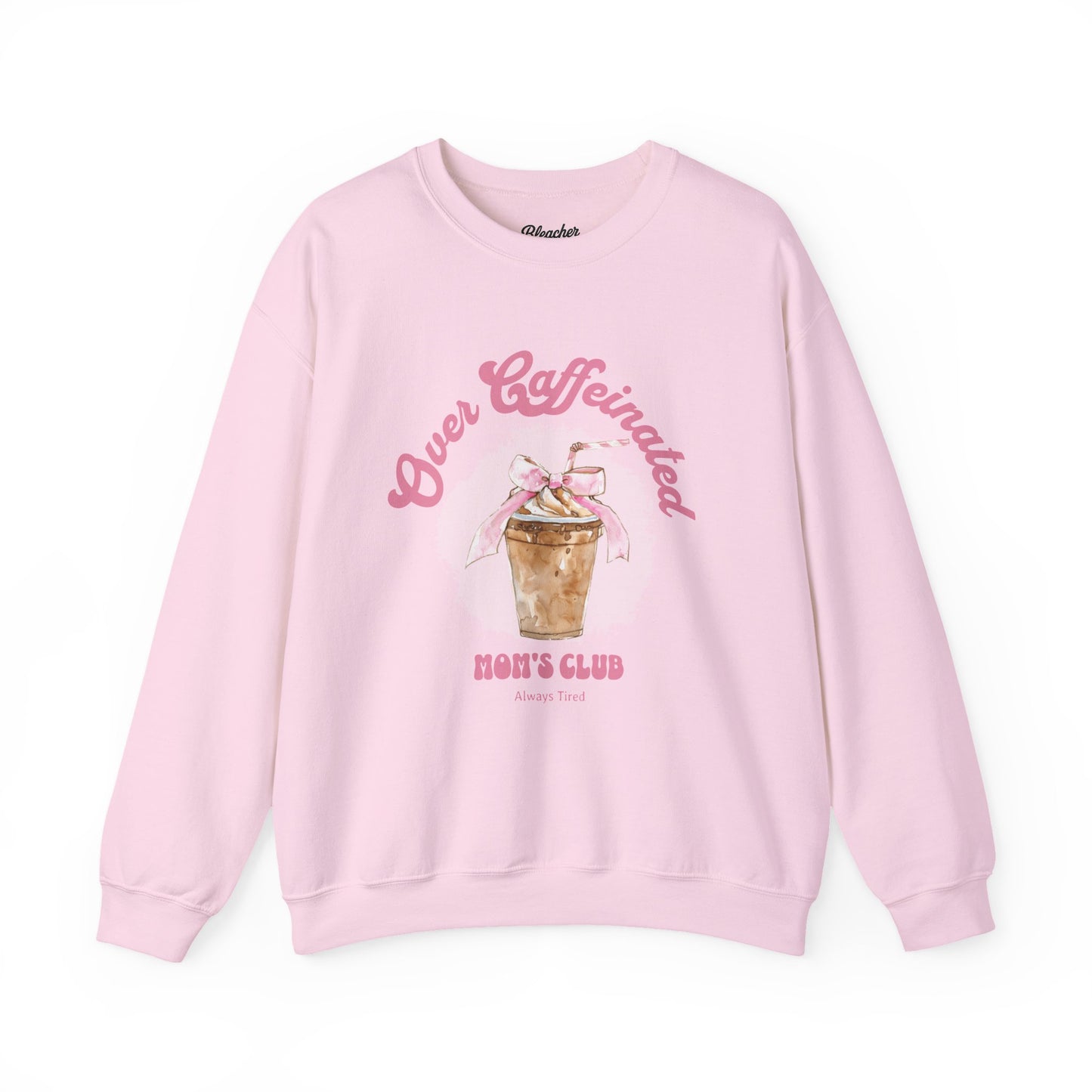 Over Caffeinated Mom's Club Sweatshirt