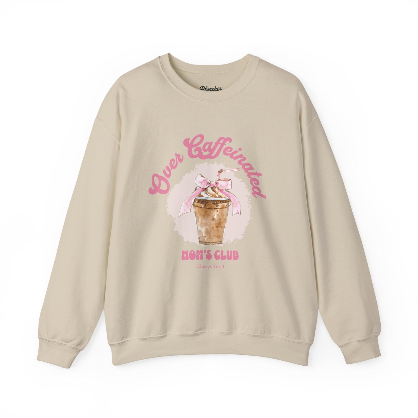 Over Caffeinated Mom's Club Sweatshirt