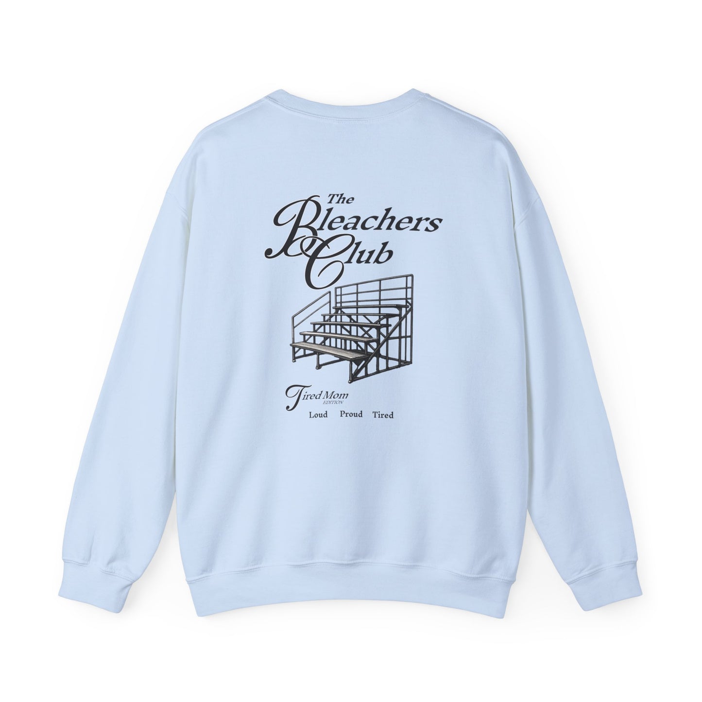 The Bleacher Club Sweatshirt