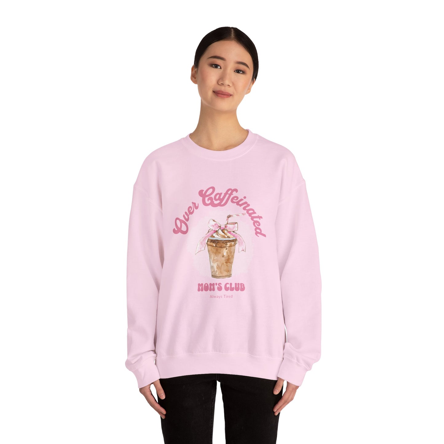 Over Caffeinated Mom's Club Sweatshirt