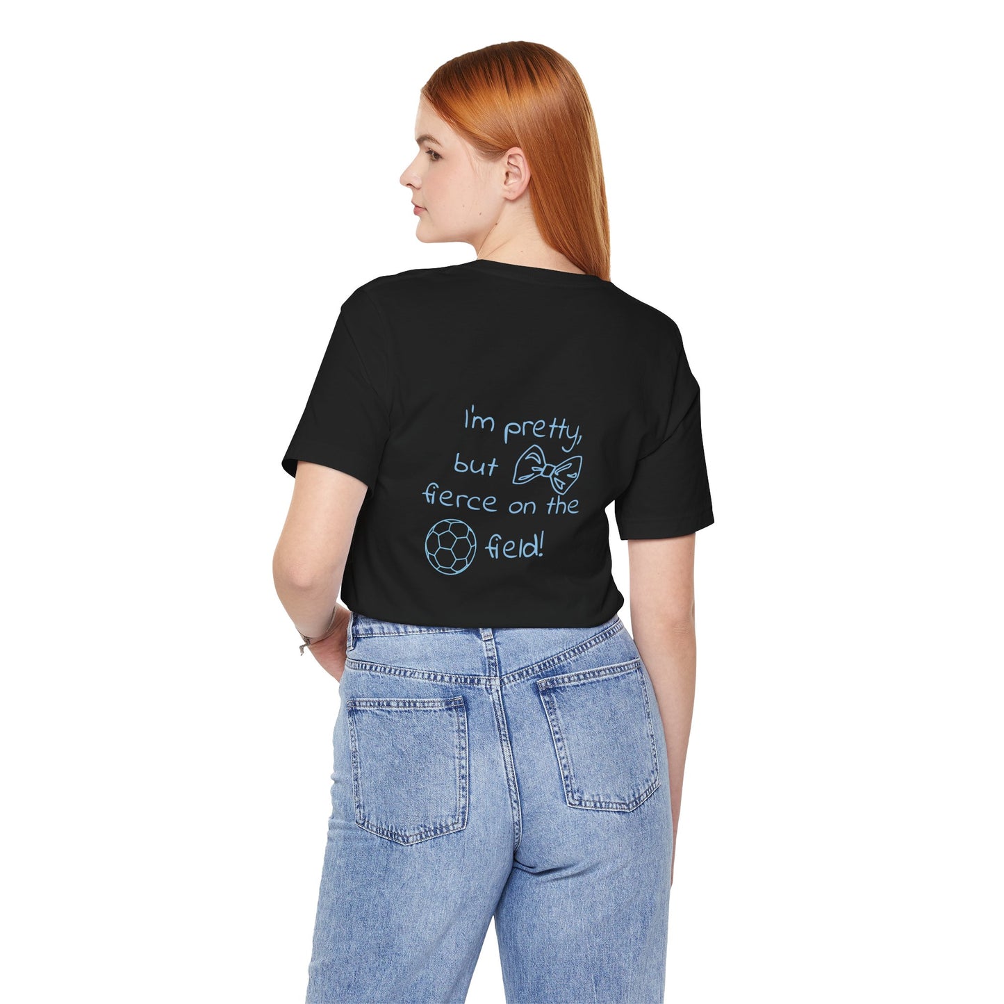 Fierce Yet Pretty T-Shirt / Soccer