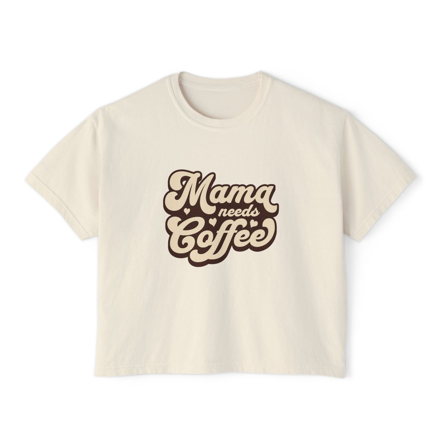 Mama Needs Coffee Women's Boxy T-Shirt