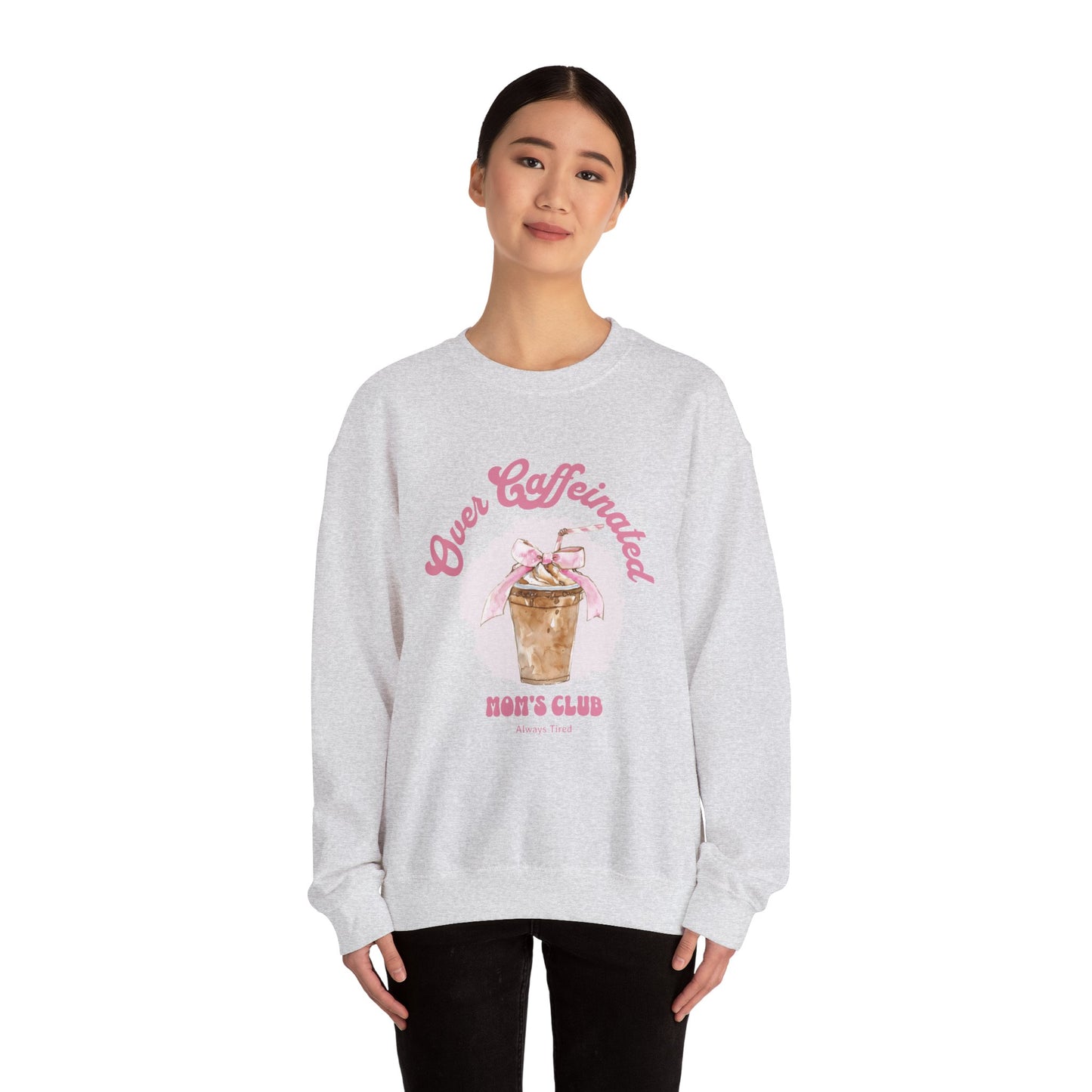 Over Caffeinated Mom's Club Sweatshirt